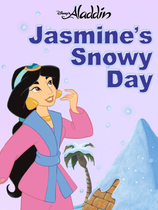 Title details for Jasmine's Snowy Day by DISNEY BOOK GROUP - Available